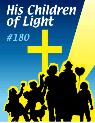 #180 His Children of Light